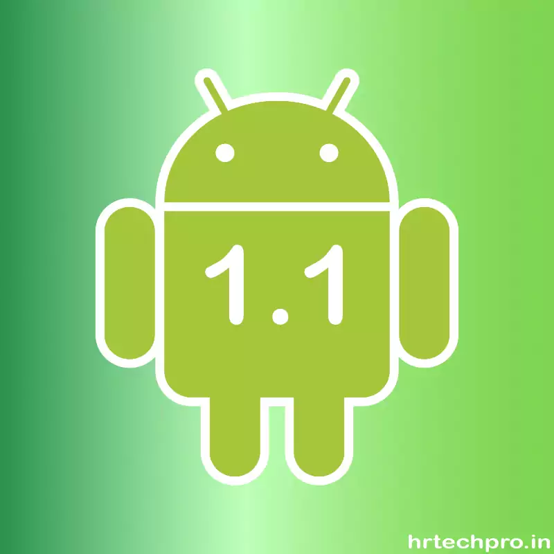 What is Android?  android 1.1 