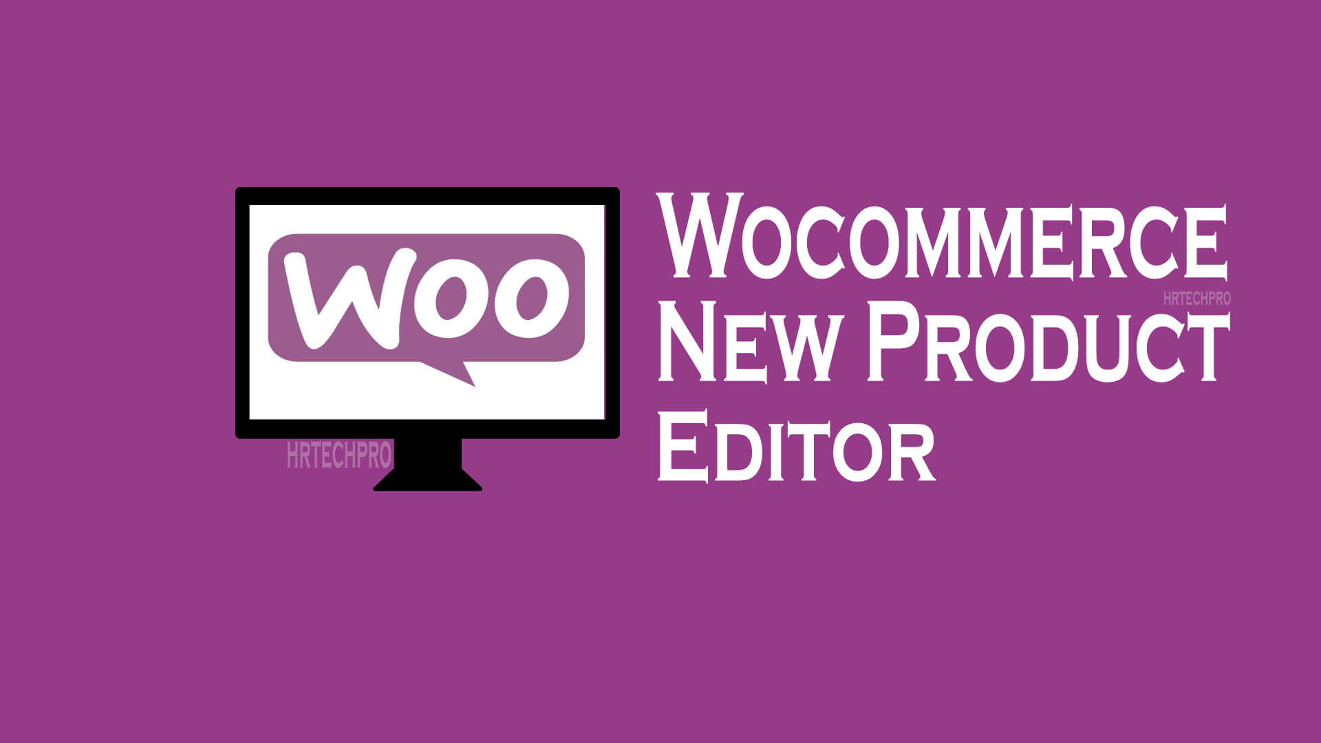 New Woocommerce Product Editor