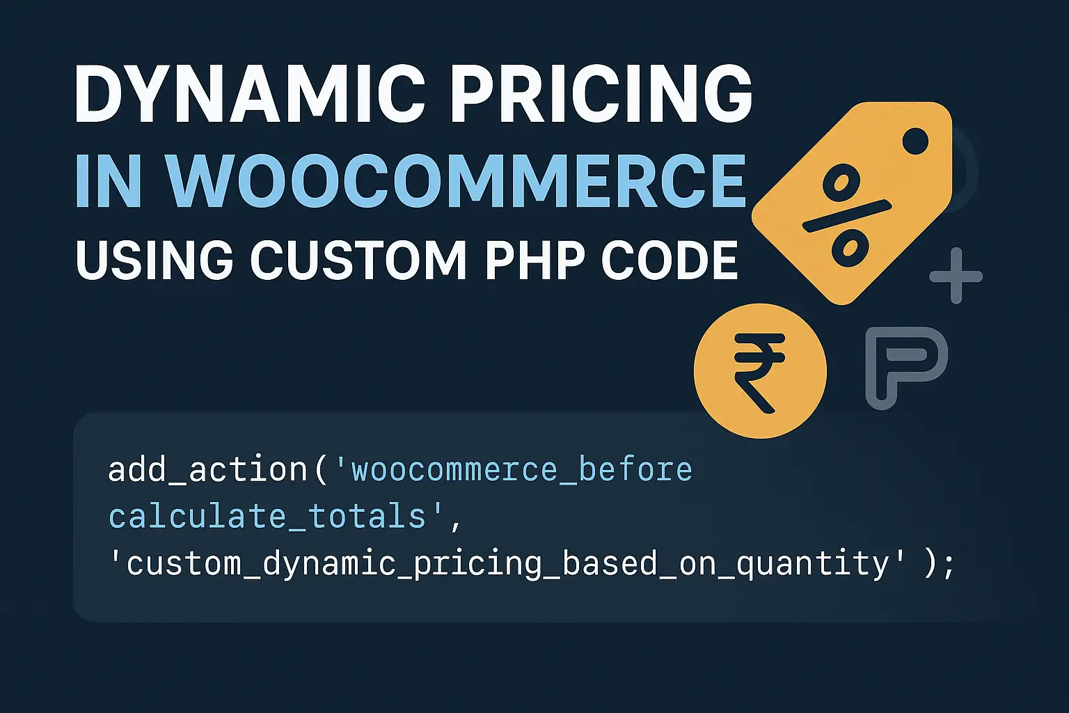 Dynamic Pricing in WooCommerce Using Custom PHP Code – A Complete Guide